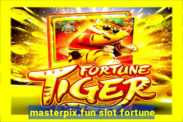 masterpix.fun slot fortune